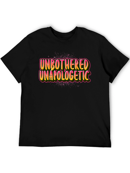 Unbothered Unapologetic Graphic Tee - Bold Statement T-Shirt