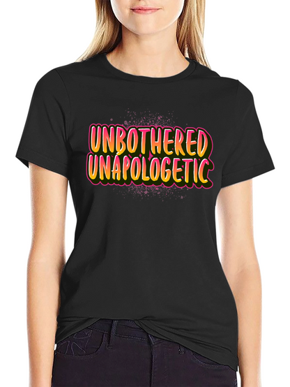 Unbothered Unapologetic Graphic Tee - Bold Statement T-Shirt
