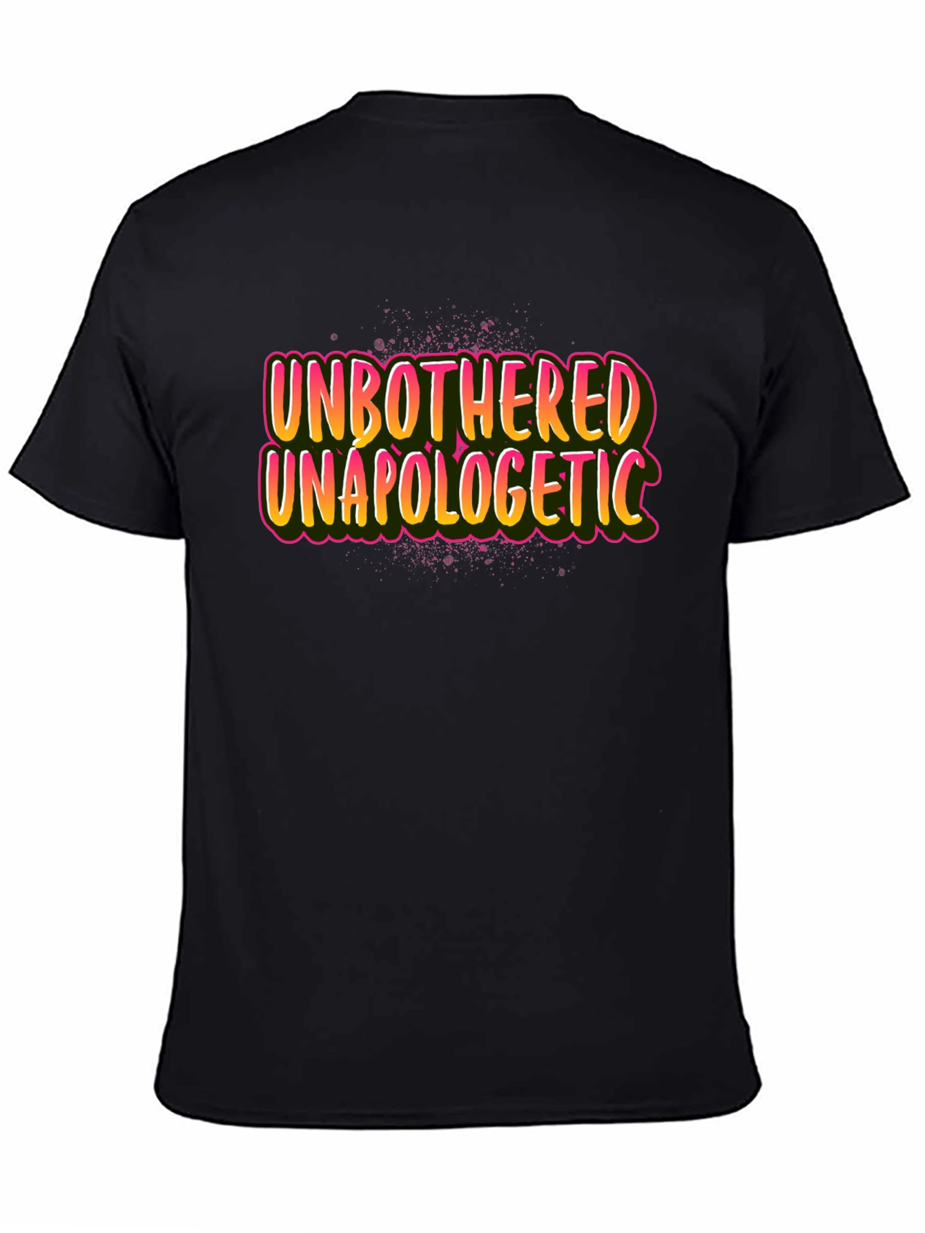 Unbothered Unapologetic Graphic Tee - Bold Statement T-Shirt