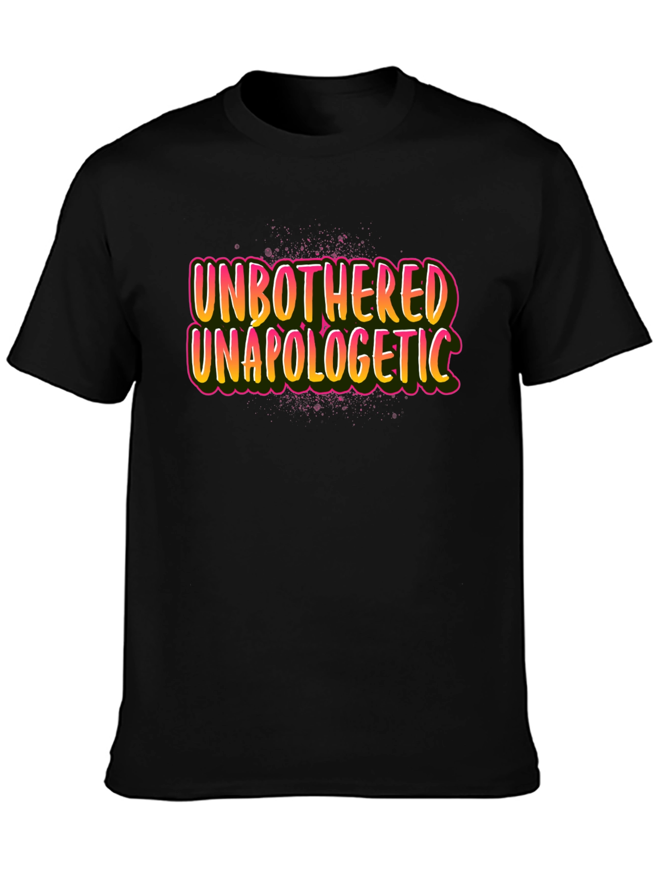 Unbothered Unapologetic Graphic Tee - Bold Statement T-Shirt