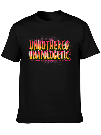 Unbothered Unapologetic Graphic Tee - Bold Statement T-Shirt