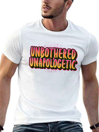 Unbothered Unapologetic Graphic Tee - Bold Statement T-Shirt