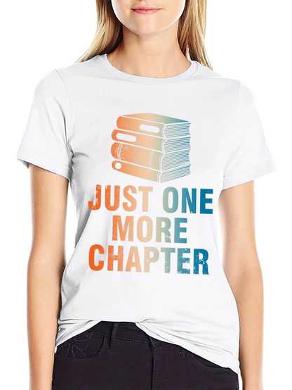 Just One More Chapter T-Shirt