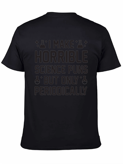 Horrible Science Puns T-Shirt - Periodically Funny!