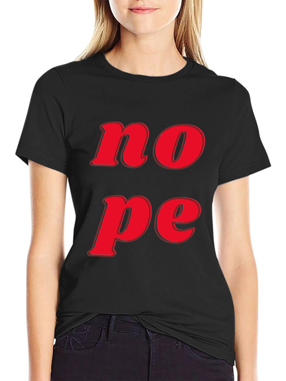 Nope Graphic Tee - Casual Short Sleeve T-Shirt