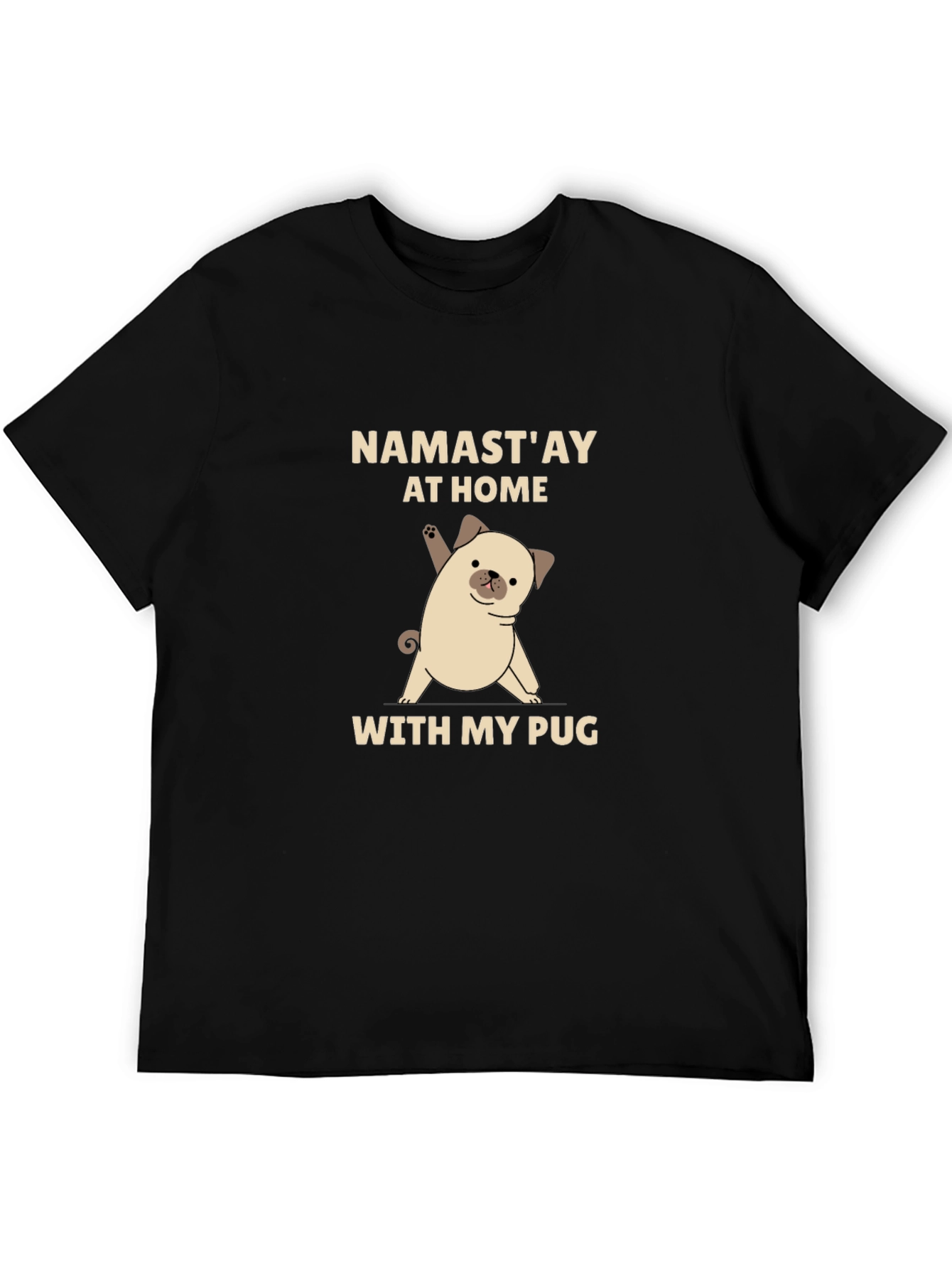 Namastay at Home With My Pug Black T-Shirt