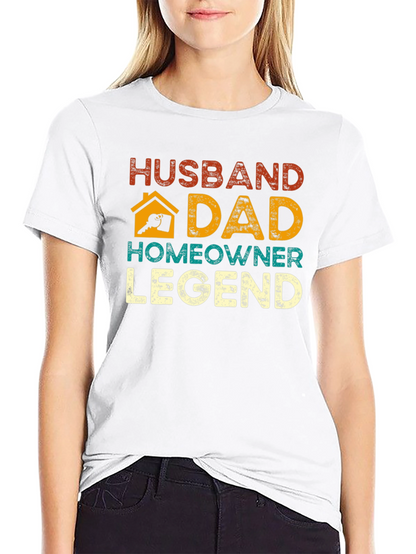 Husband Dad Homeowner Legend Graphic Tee