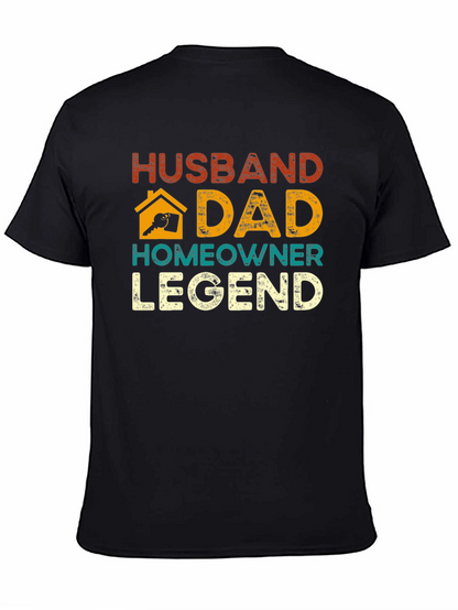 Husband Dad Homeowner Legend Graphic Tee