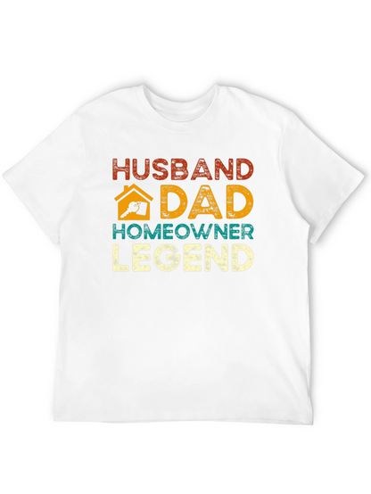 Husband Dad Homeowner Legend Graphic Tee