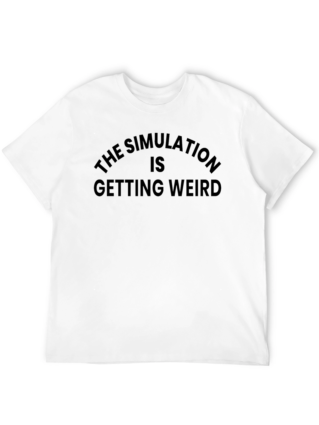 The Simulation Is Getting Weird T-Shirt