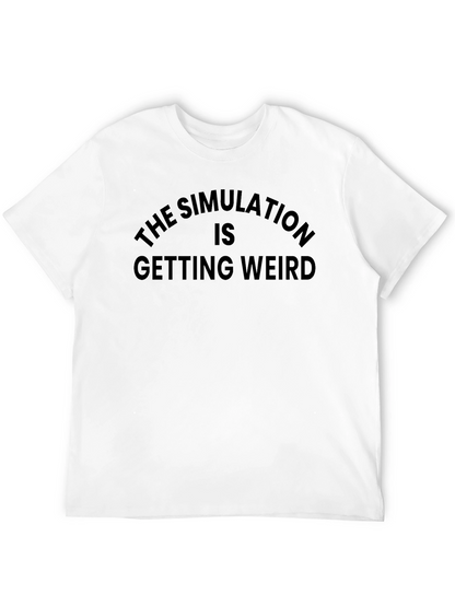 The Simulation Is Getting Weird T-Shirt