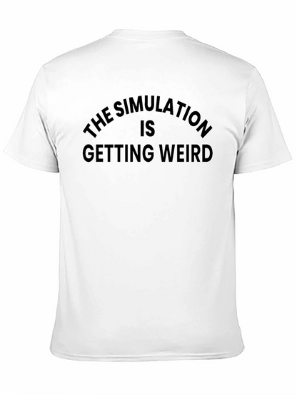 The Simulation Is Getting Weird T-Shirt