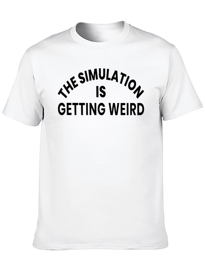 The Simulation Is Getting Weird T-Shirt