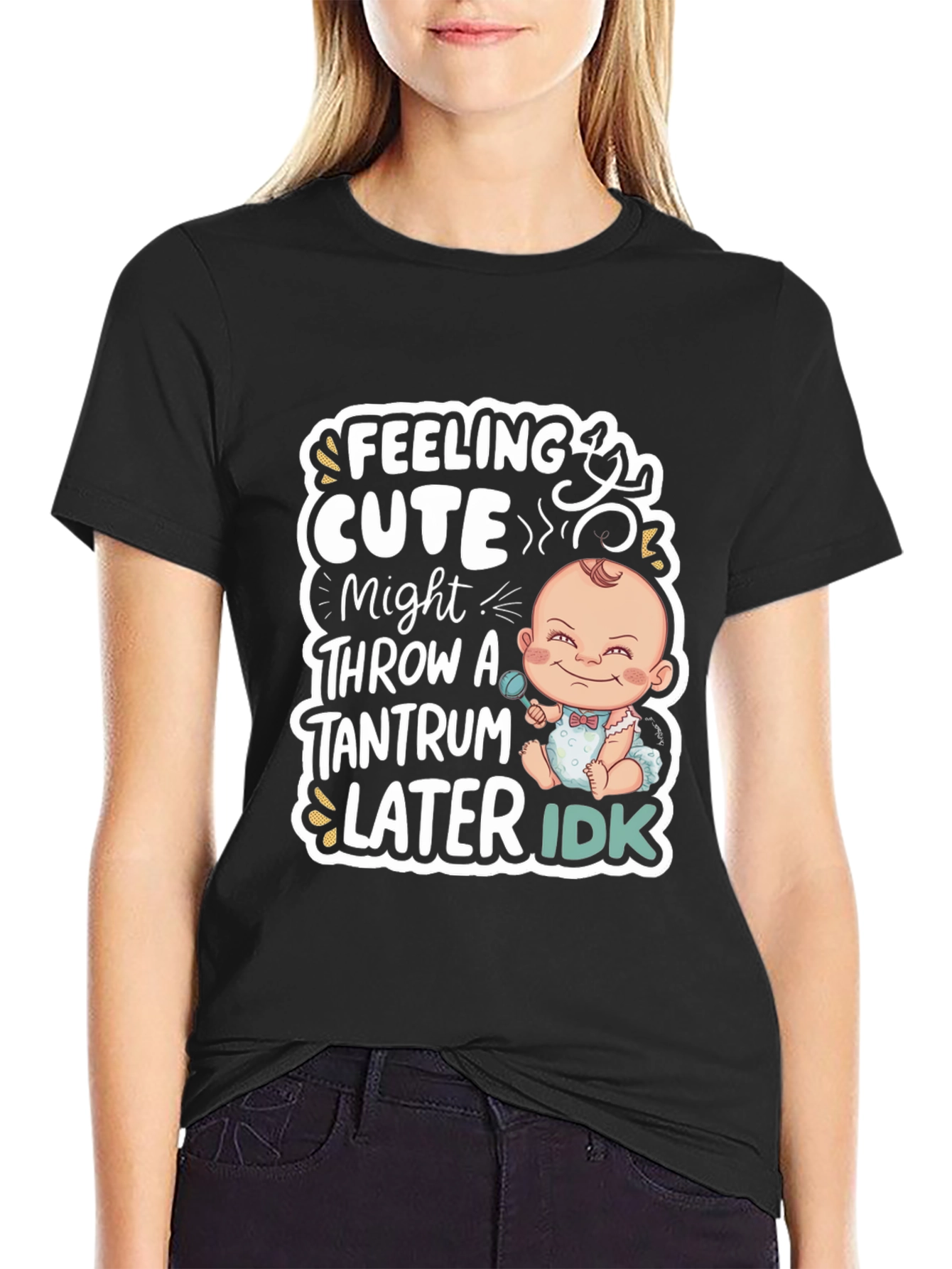 Feeling Cute Baby Tantrum T-Shirt
