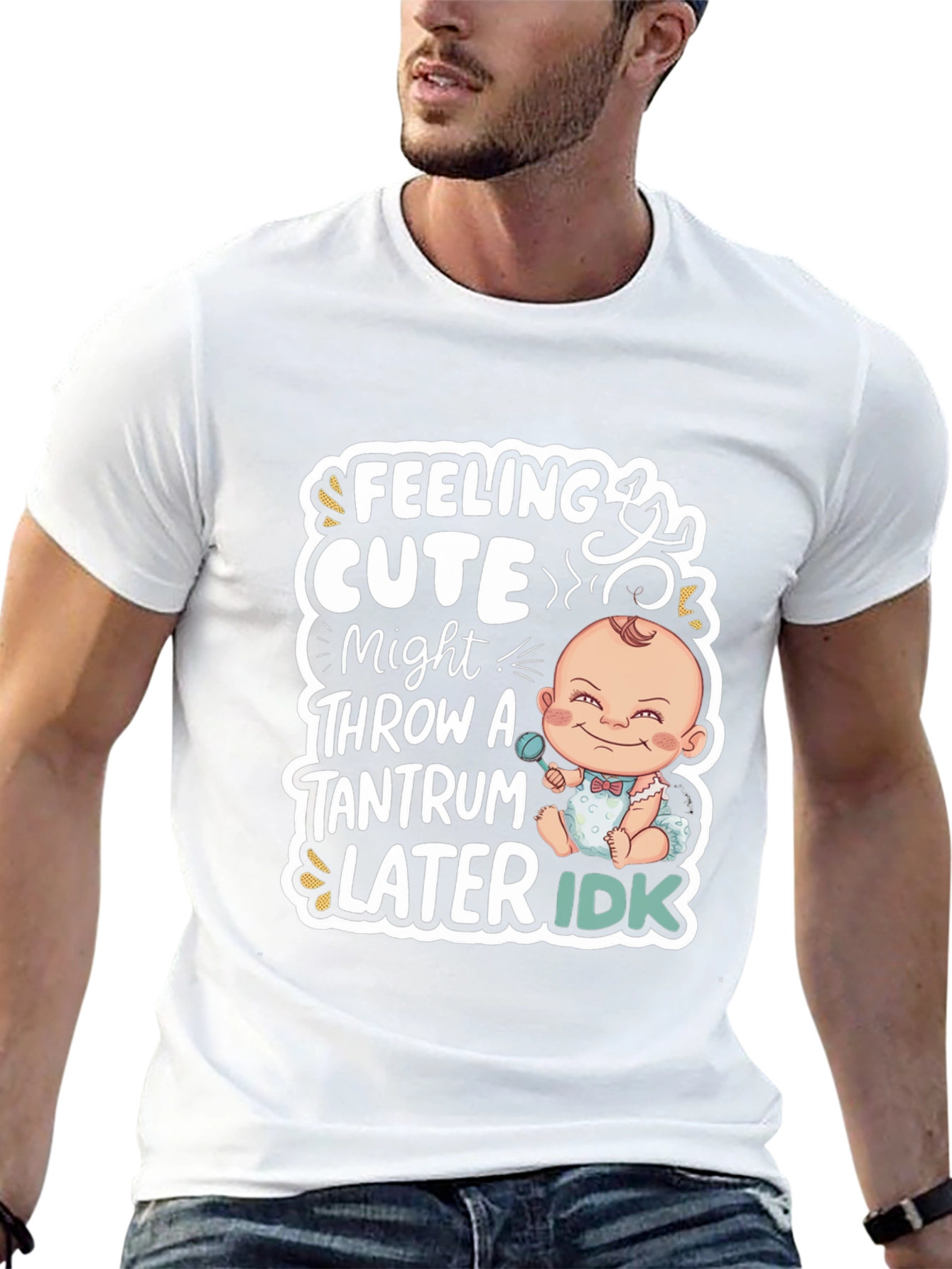 Feeling Cute Baby Tantrum T-Shirt
