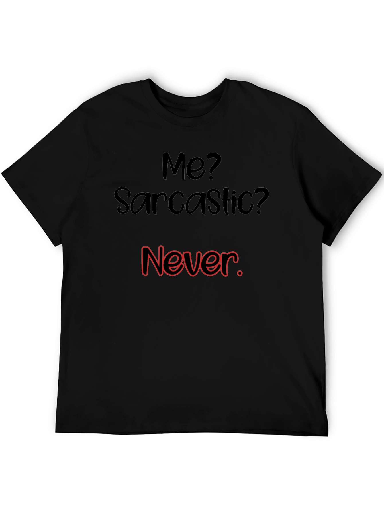 Sarcastic Humor Graphic T-Shirt