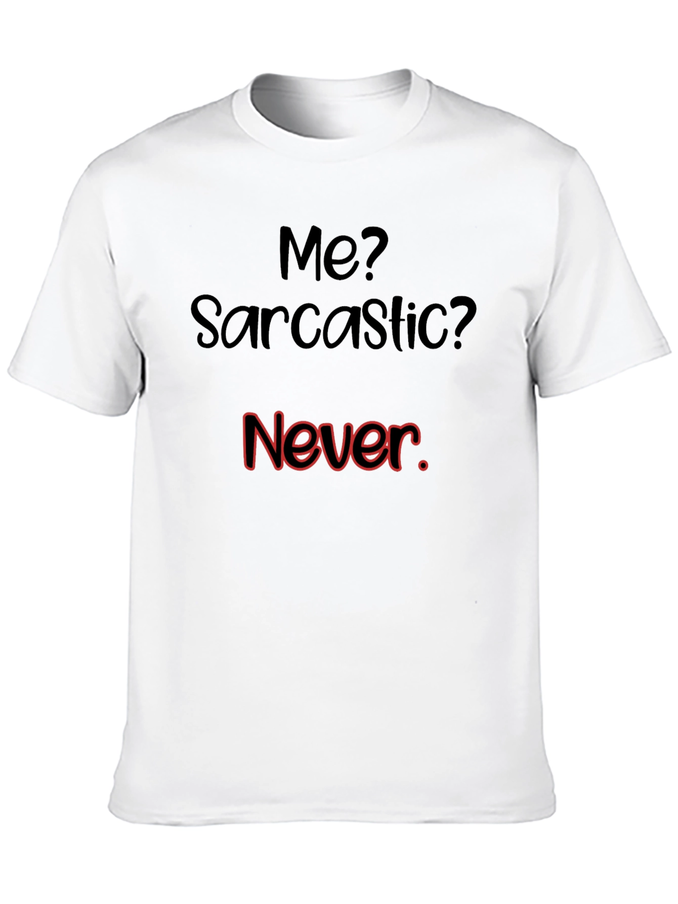 Sarcastic Humor Graphic T-Shirt