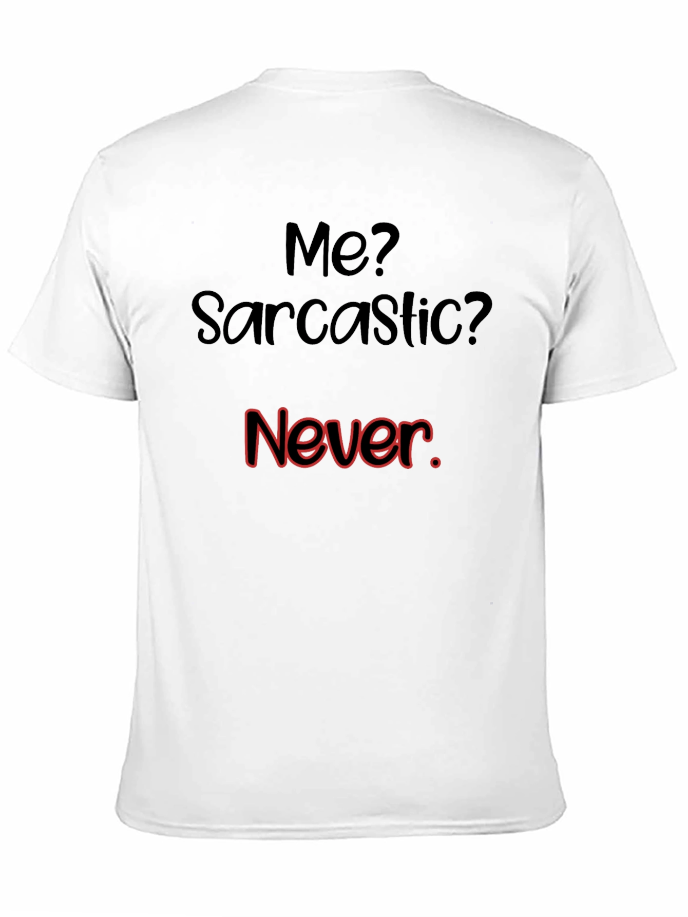 Sarcastic Humor Graphic T-Shirt