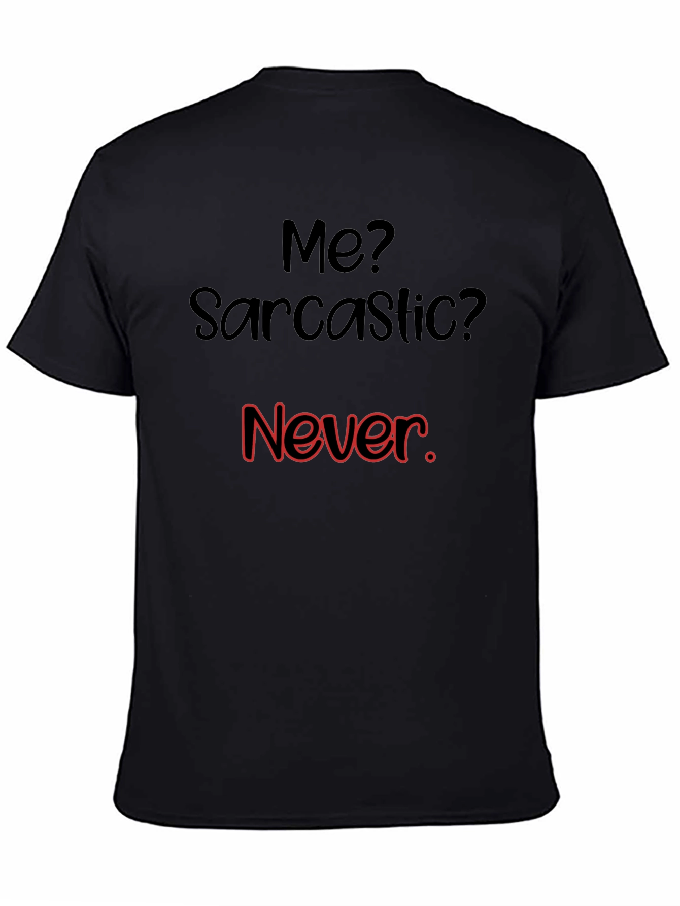 Sarcastic Humor Graphic T-Shirt