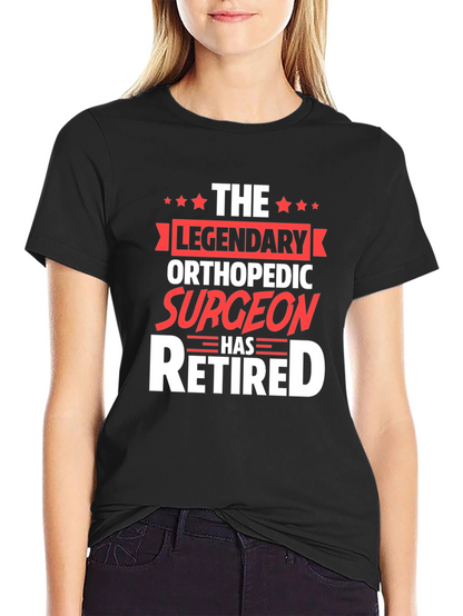 Legendary Orthopedic Surgeon Retired T-Shirt