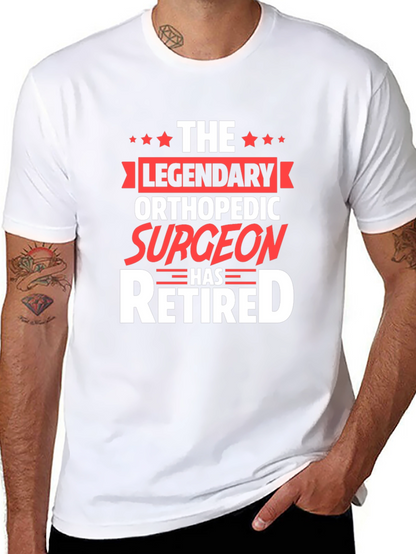 Legendary Orthopedic Surgeon Retired T-Shirt