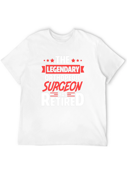 Legendary Orthopedic Surgeon Retired T-Shirt