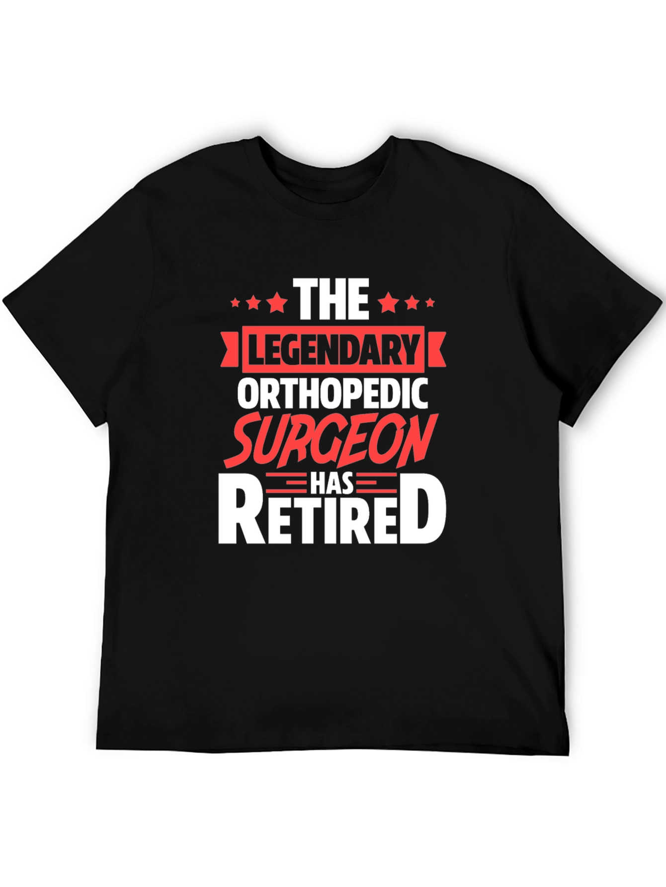 Legendary Orthopedic Surgeon Retired T-Shirt