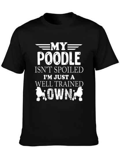 My Poodle Isnt Spoiled Graphic T-Shirt