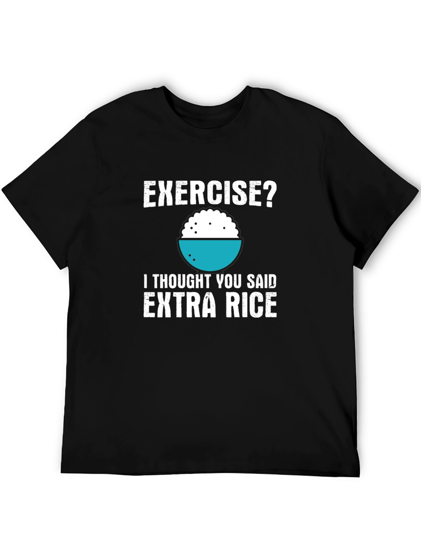 Exercise? Extra Rice T-Shirt Funny Foodie Shirt
