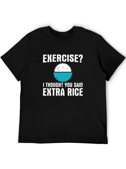 Exercise? Extra Rice T-Shirt Funny Foodie Shirt