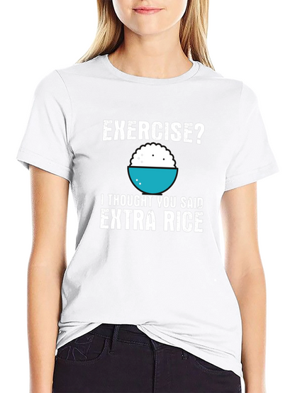 Exercise? Extra Rice T-Shirt Funny Foodie Shirt