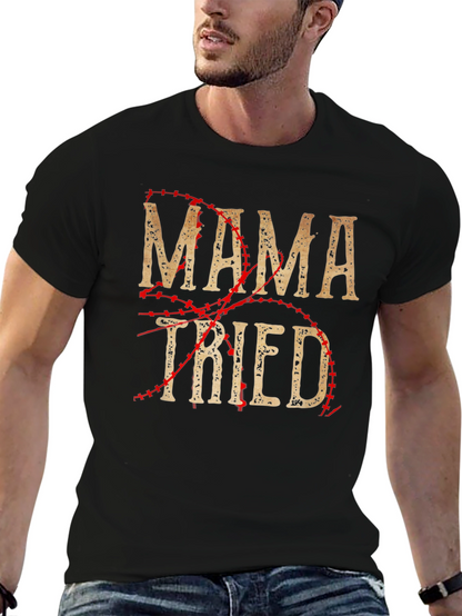 Mama Tried Baseball Style T-Shirt