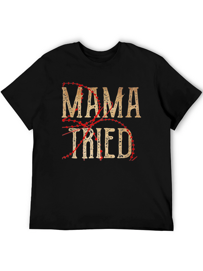 Mama Tried Baseball Style T-Shirt