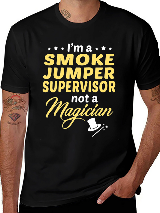 Smoke Jumper Supervisor T-Shirt - Funny Firefighter Tee
