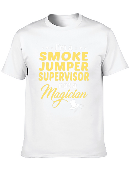 Smoke Jumper Supervisor T-Shirt - Funny Firefighter Tee