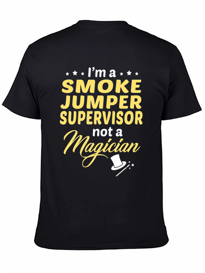 Smoke Jumper Supervisor T-Shirt - Funny Firefighter Tee