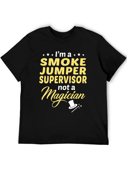 Smoke Jumper Supervisor T-Shirt - Funny Firefighter Tee