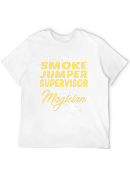 Smoke Jumper Supervisor T-Shirt - Funny Firefighter Tee