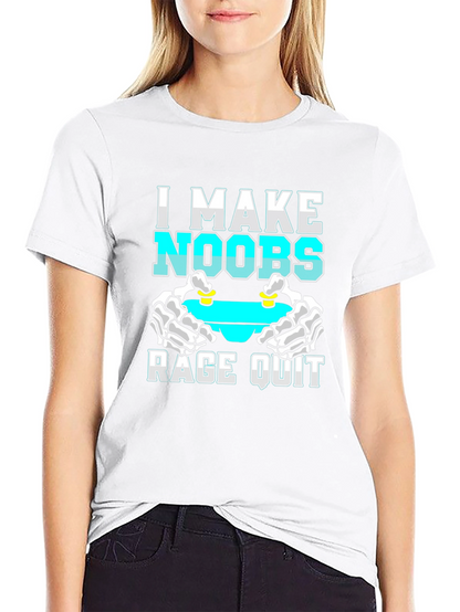 I Make Noobs Rage Quit T-Shirt Gamer Gift
