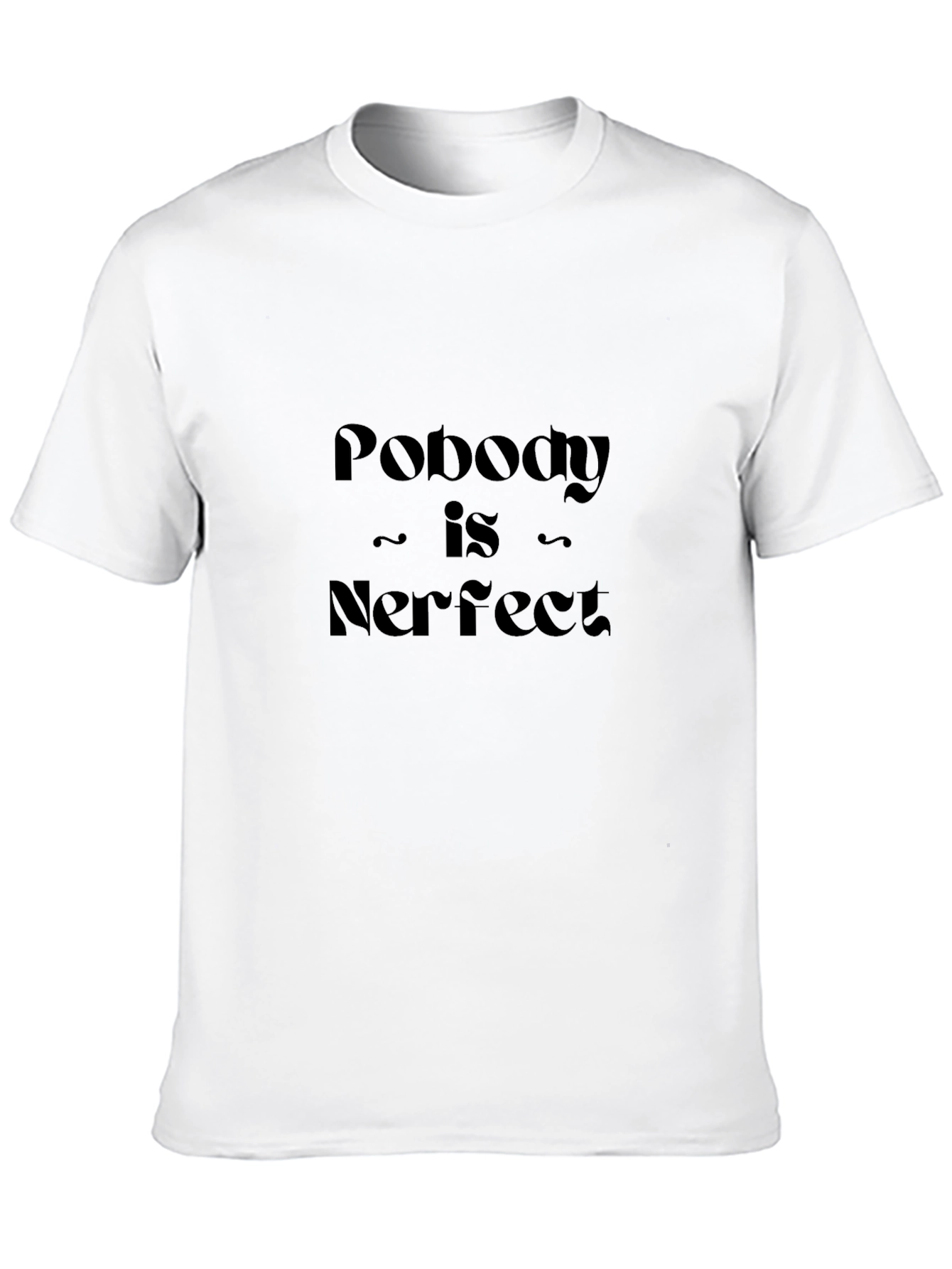 Nobody Is Nerfect T-Shirt