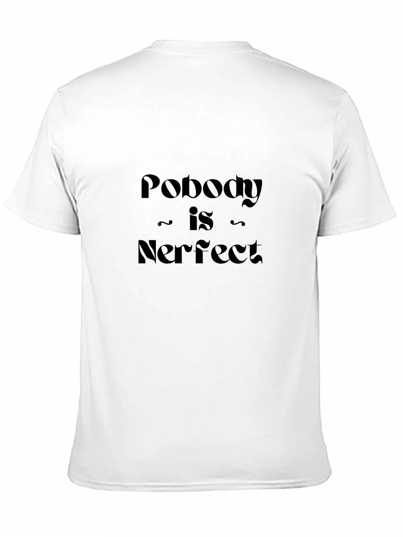 Nobody Is Nerfect T-Shirt