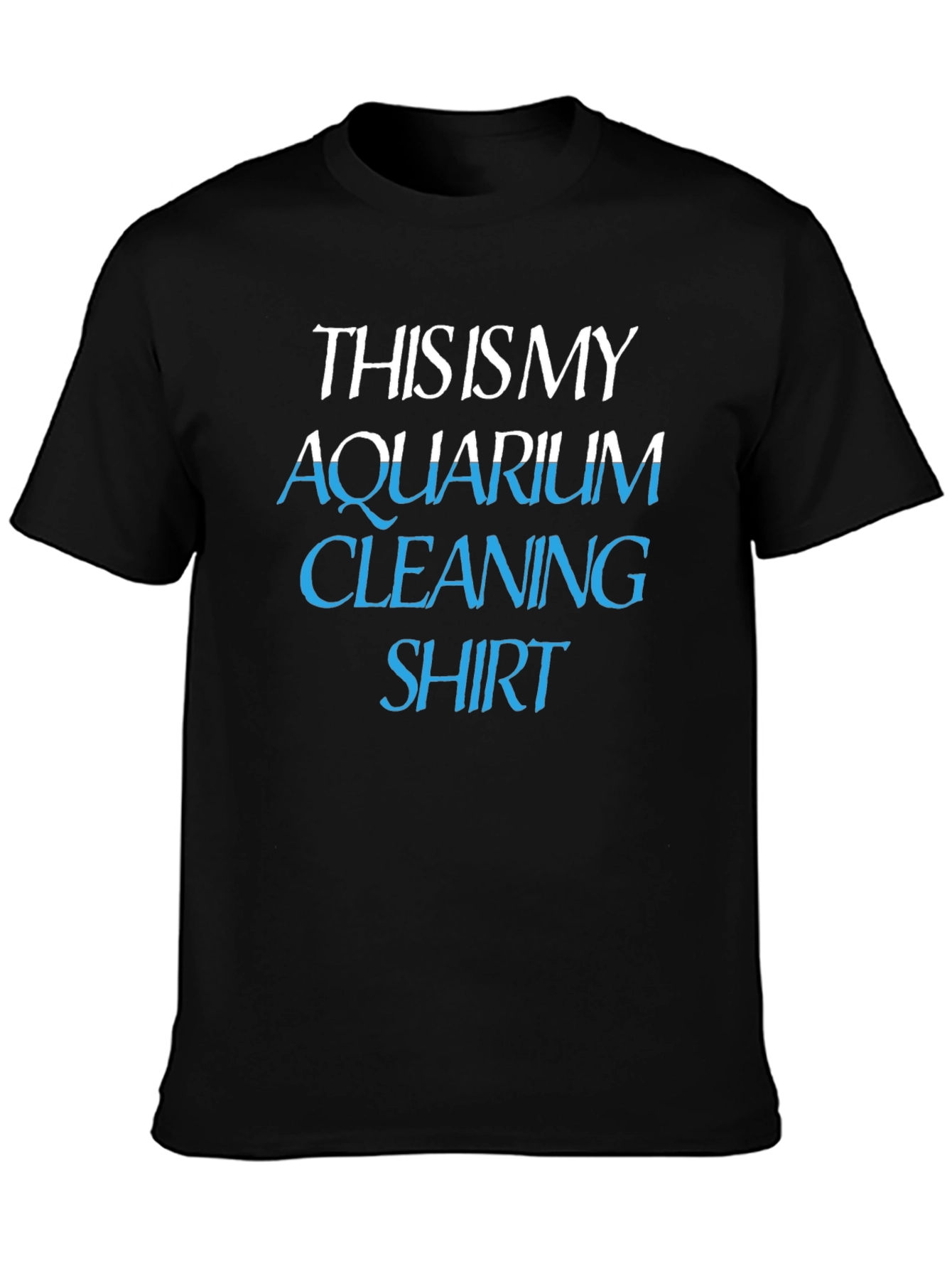 Aquarium Cleaning Shirt - Funny Hobby T-Shirt