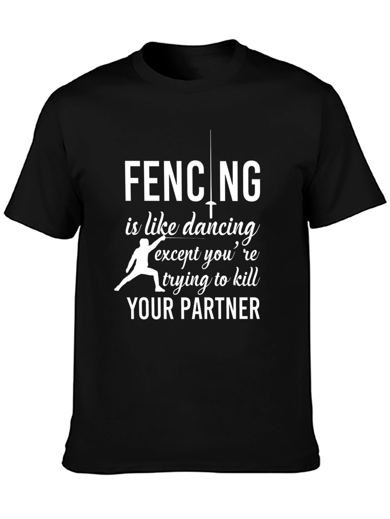 Fencing is Like Dancing T-Shirt