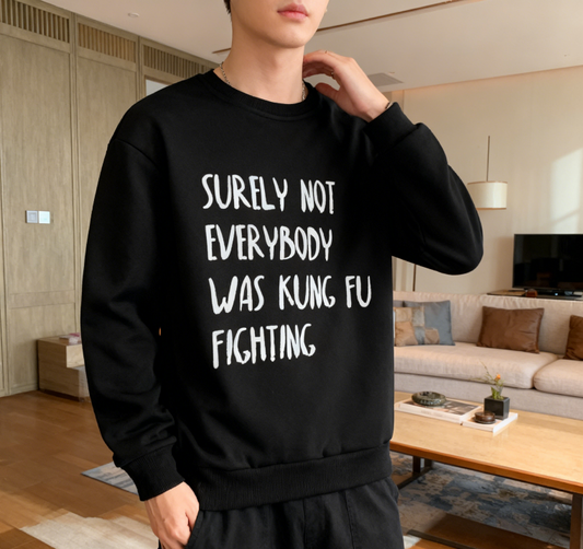 Kung Fu Fighting' Quote Graphic Crewneck