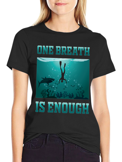 One Breath Enough Scuba Diving T-Shirt