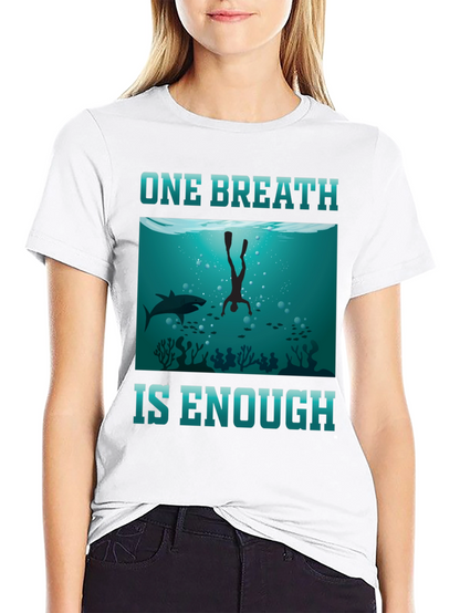 One Breath Enough Scuba Diving T-Shirt
