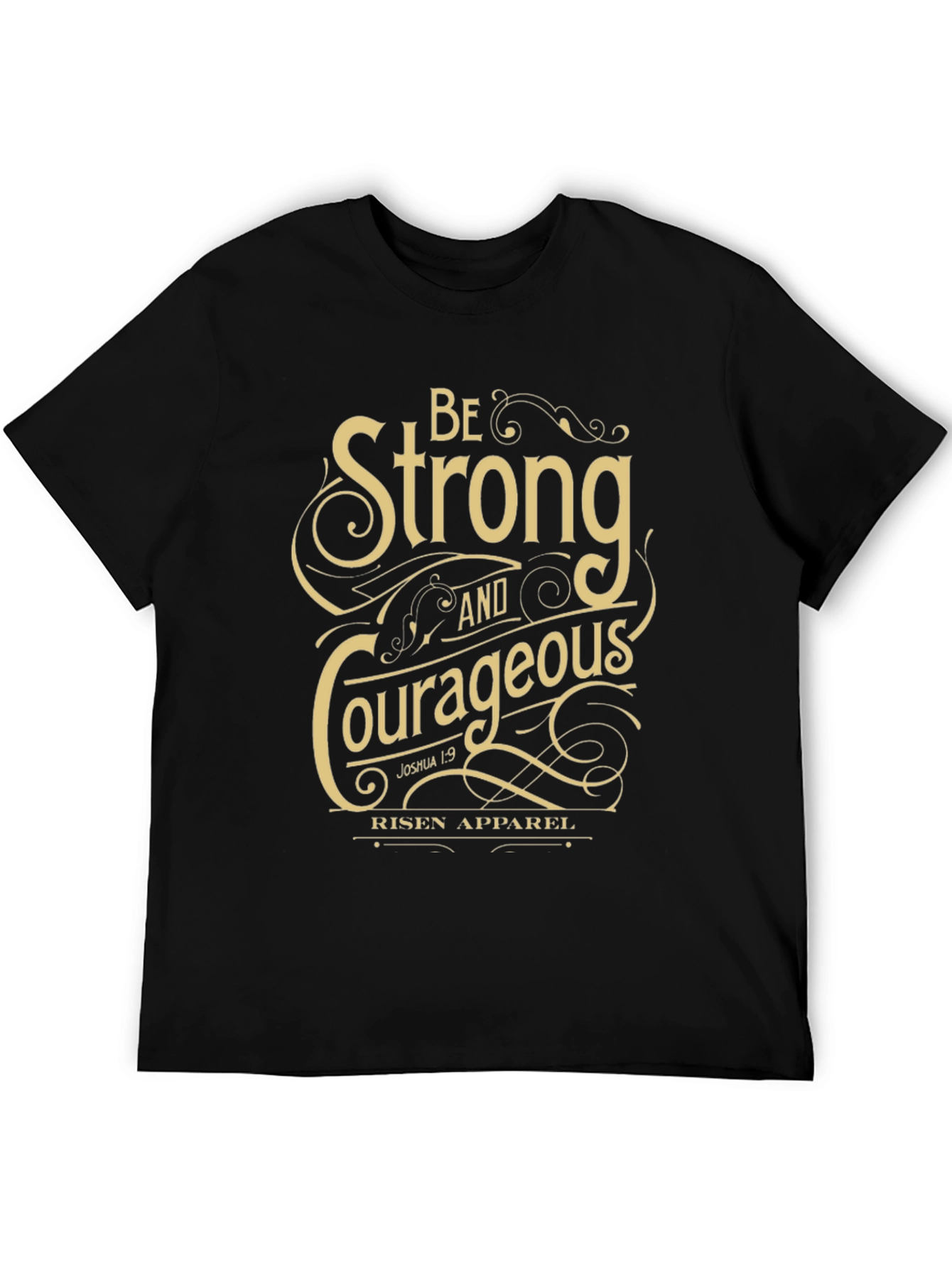 Be Strong and Courageous T-Shirt