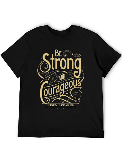 Be Strong and Courageous T-Shirt