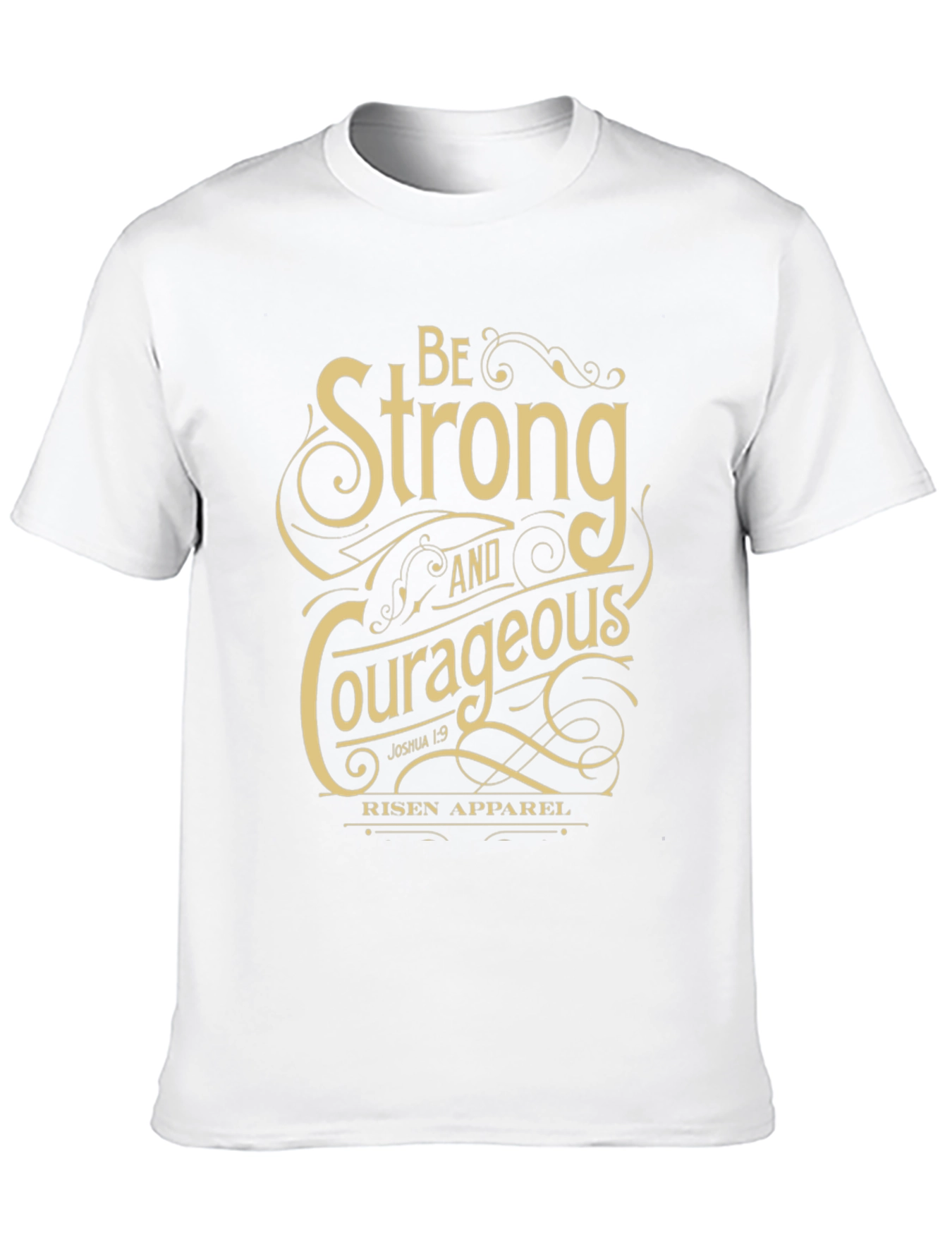 Be Strong and Courageous T-Shirt