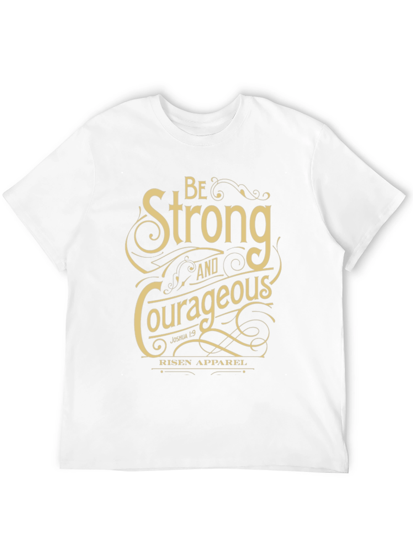 Be Strong and Courageous T-Shirt